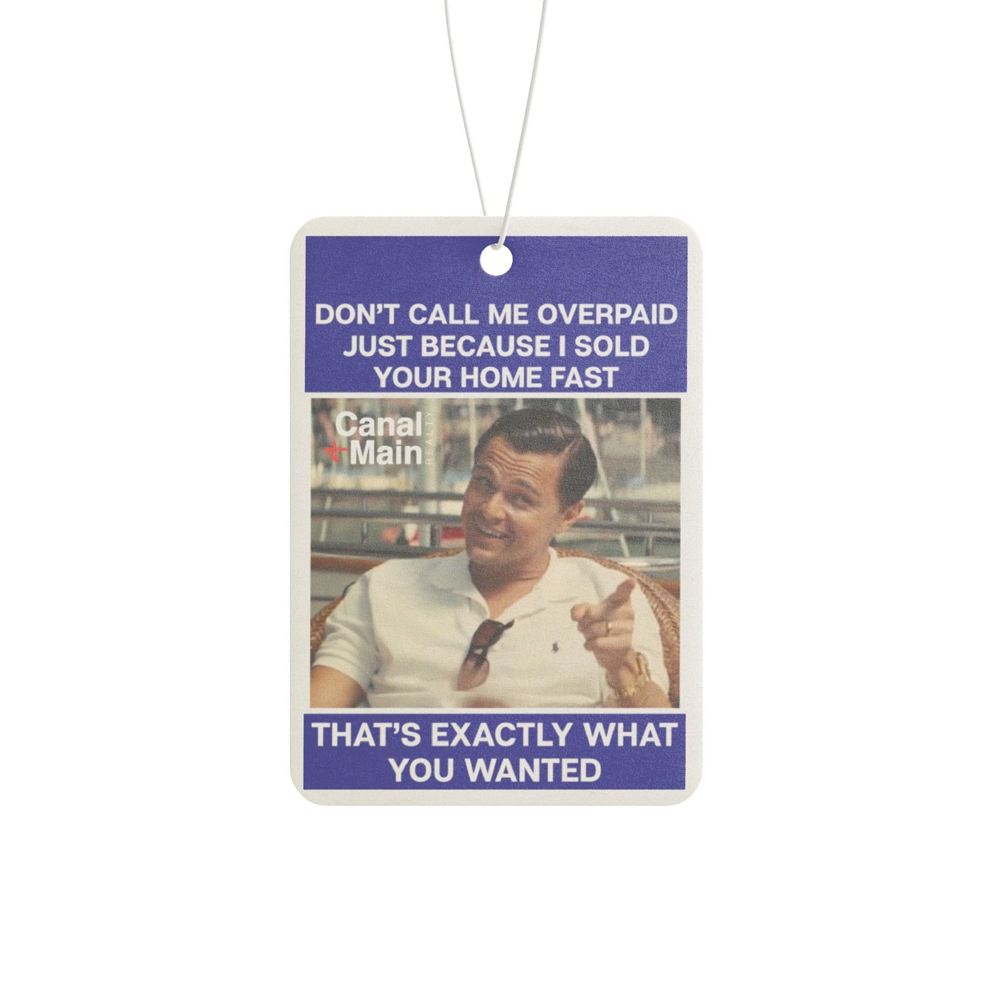 Car Air Freshener — Funny Real Estate Meme "Don't Call Me Overpaid" Scented Decor