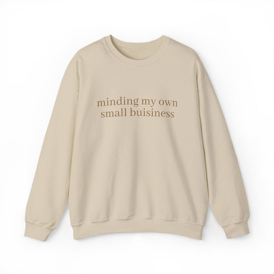 Minding My Own Small Business Crewneck Sweatshirt — Minimal Logo Back Crewneck