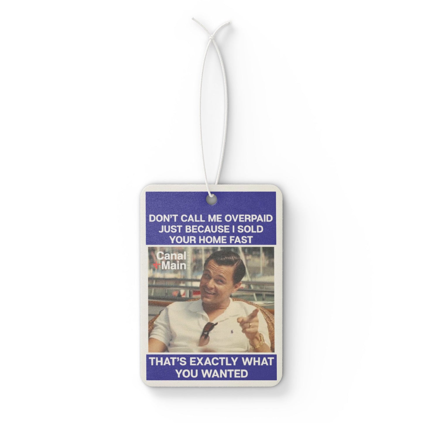 Car Air Freshener — Funny Real Estate Meme "Don't Call Me Overpaid" Scented Decor